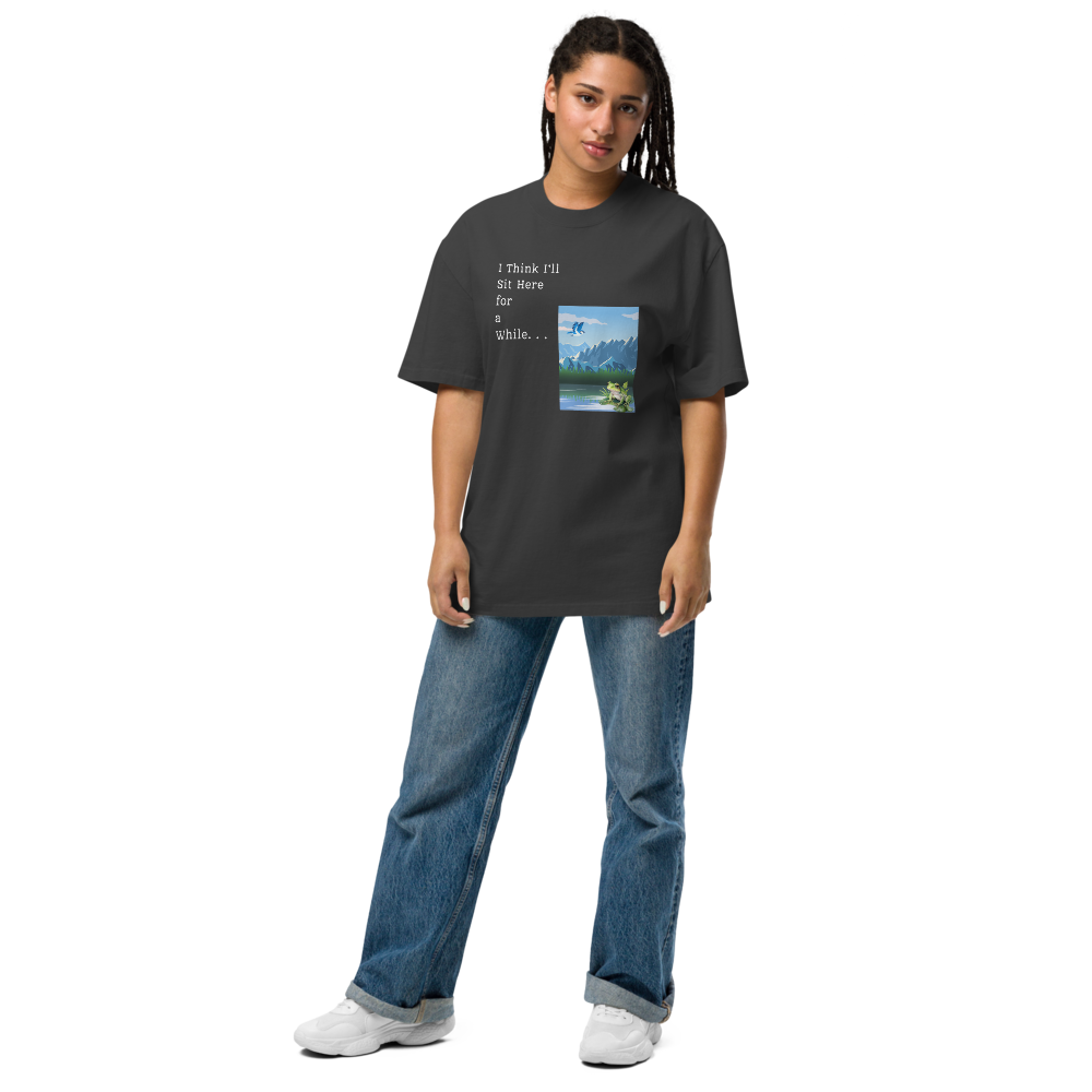 Oversized faded t-shirt - I Think I'll Sit Here For a While. . .