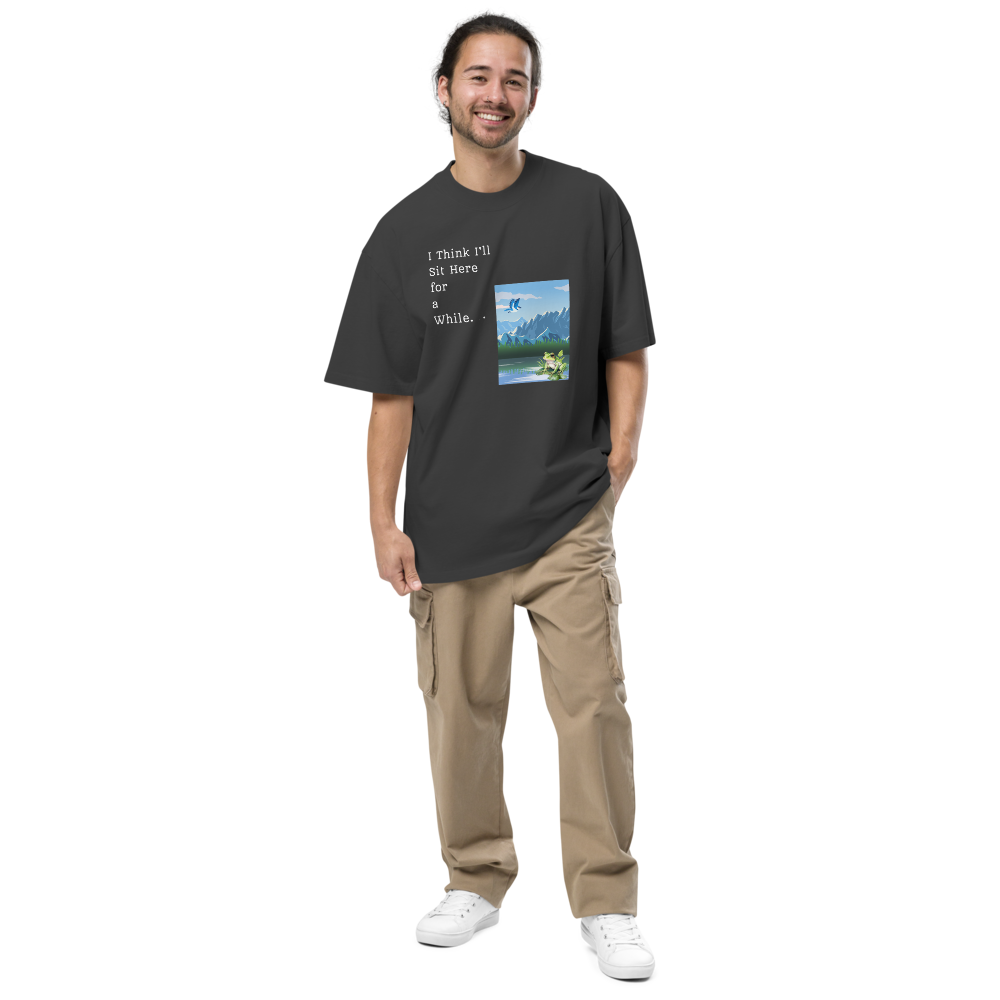 Oversized faded t-shirt - I Think I'll Sit Here For a While. . .